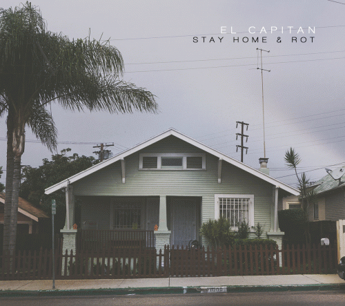 El Capitan : Stay Home & Rot